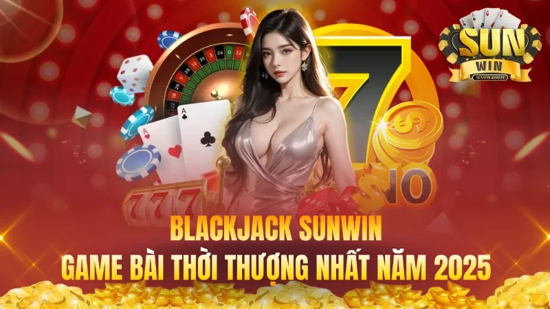 Blackjack – Game Bài Hấp Dẫn, Thời Thượng Nhất Năm 2026
