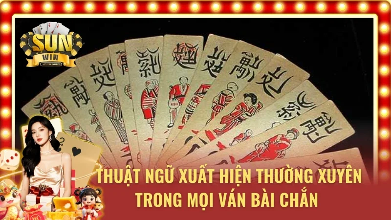 Một số cụm từ quen thuộc trong các ván bài Chắn 