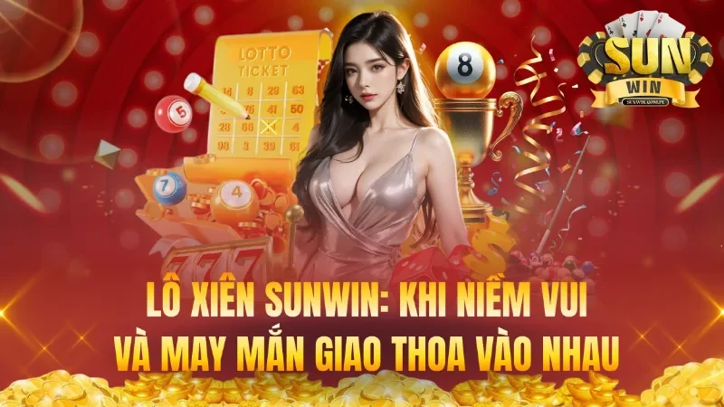 Lô Xiên: Khi Niềm Vui Và May Mắn Giao Thoa Vào Nhau