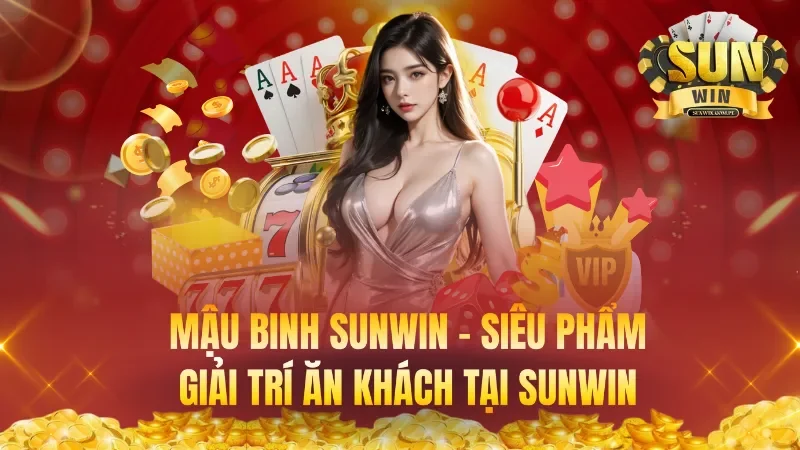 Mậu Binh – Siêu Phẩm Game Bài Giải Trí Ăn Khách 2026