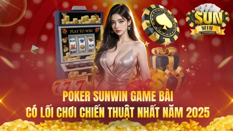 Poker – Game Bài Sở Hữu Lối Chơi Chiến Thuật Nhất Năm 2026