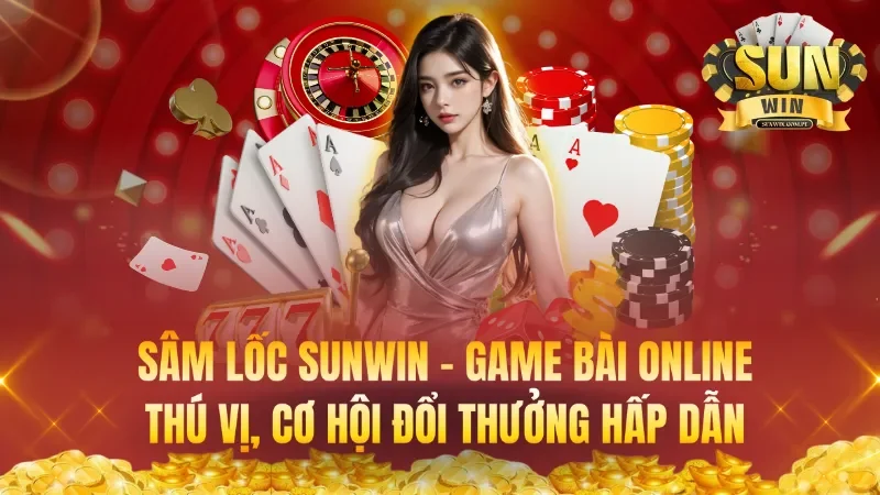 Sâm Lốc – Game Bài Online Thú Vị, Cơ Hội Đổi Thưởng Hấp Dẫn